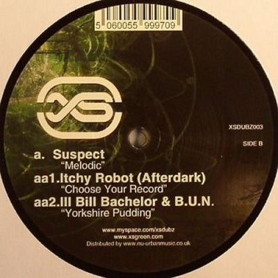 SUSPECT / ITCHY ROBOT (AFTERDARK) / ILL BILL BACHELOR & B.U.N. - Melodic / Choose Your Record / Yorkshire Pudding