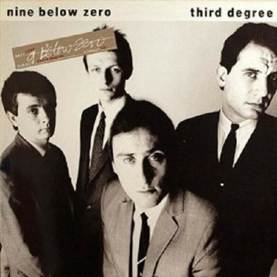 NINE BELOW ZERO - Third degree