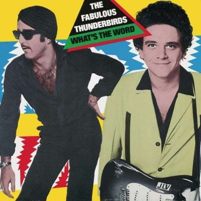 THE FABULOUS THUNDERBIRDS - What's The Word
