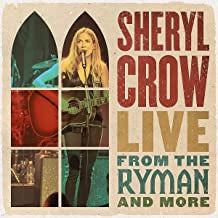 SHERYL CROW - Live From The Ryman And More
