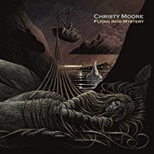CHRISTY MOORE - Flying Into Mystery
