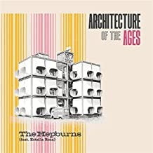 THE HEPBURNS FEAT. ESTELLA ROSA - Architecture Of The Ages