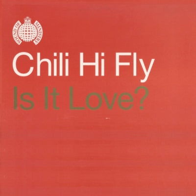 CHILI HI FLY - Is It Love?