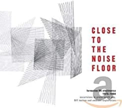 VARIOUS - Close To The Noise Floor (Formative UK Electronica 1975-1984)