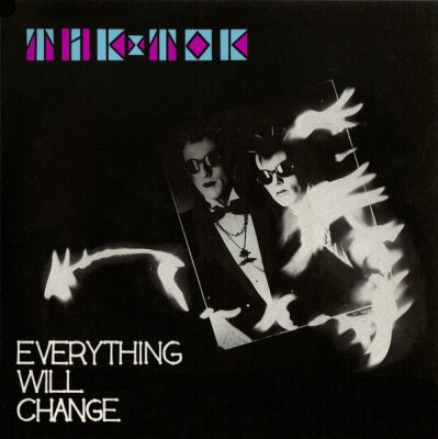 TIK AND TOK - Everything Will Change