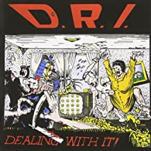DIRTY ROTTEN IMBECILES (D.R.I.) - Dealing With It