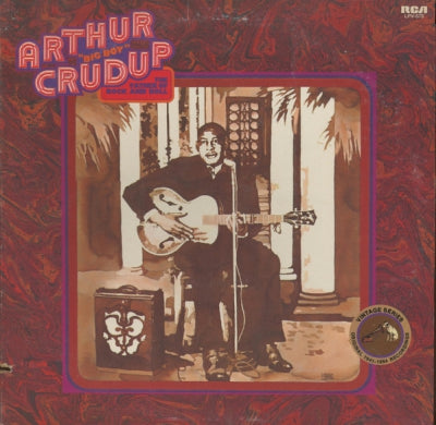 ARTHUR "BIG BOY" CRUDUP - The Father Of Rock And Roll