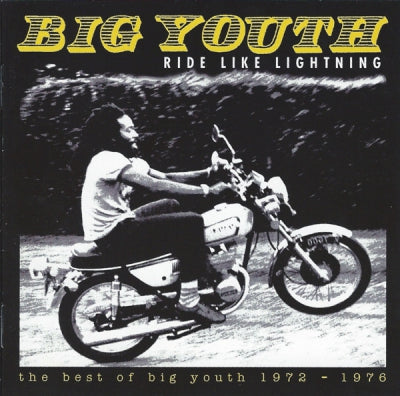 BIG YOUTH - Ride Like Lightning (The Best Of Big Youth 1972-1976)