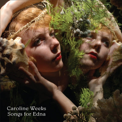 CAROLINE WEEKS - Songs For Edna