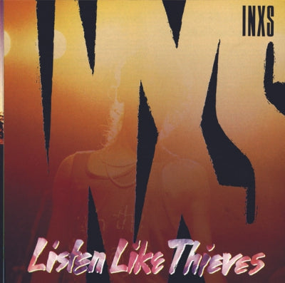 INXS - Listen Like Thieves