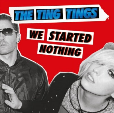 THE TING TINGS - We Started Nothing