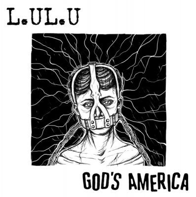 L.UL.U. / GOD'S AMERICA - L.UL.U. / God's America