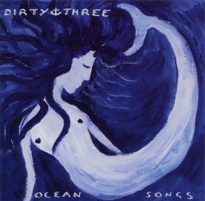 DIRTY THREE - Ocean Songs