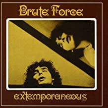BRUTE FORCE - Extemporaneous