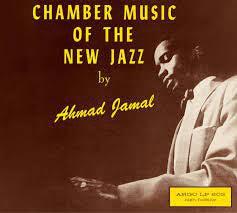 AHMAD JAMAL TRIO - Chamber Music Of The New Jazz