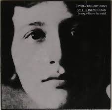 THE REVOLUTIONARY ARMY OF THE INFANT JESUS - Beauty Will Save The World
