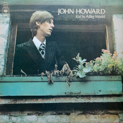 JOHN HOWARD - Kid In A Big World