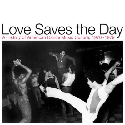VARIOUS - Love Saves The Day (A History Of American Dance Music Culture, 1970-1979)