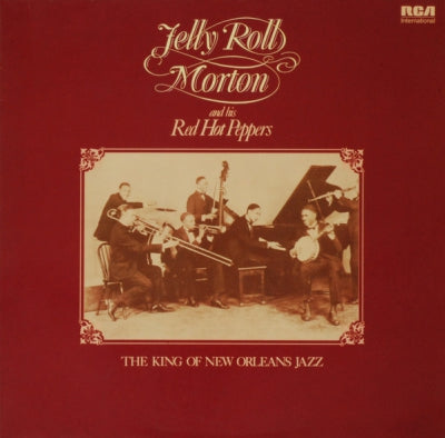 JELLY ROLL MORTON AND HIS RED HOT PEPPERS - The King Of New Orleans Jazz