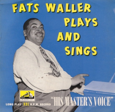 "FATS" WALLER AND HIS RHYTHM - "Fats" Waller Plays And Sings