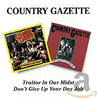 COUNTRY GAZETTE - Traitor In Our Midst / Don't Give Up Your Day Job