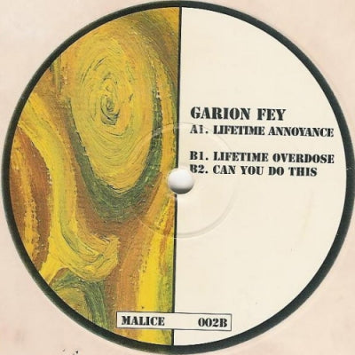 GARION FEY - Lifetime Annoyance / Lifetime Overdose / Can You Do This