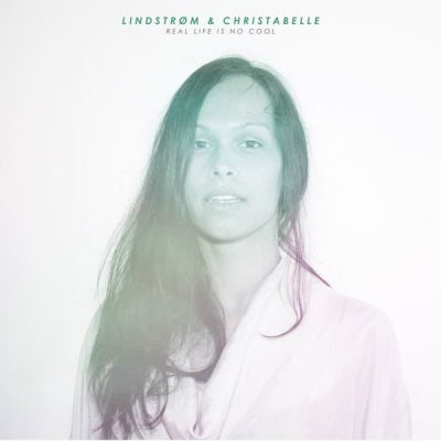 LINDSTRøM & CHRISTABELLE - Real Life Is No Cool