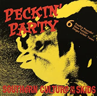 SOUTHERN CULTURE ON THE SKIDS - Peckin' Party