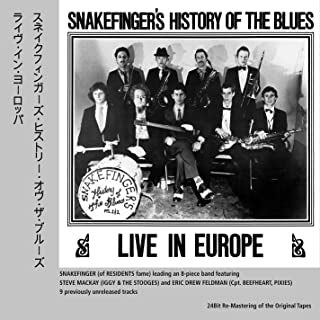 SNAKEFINGER - Snakefinger's History Of The Blues Live In Europe