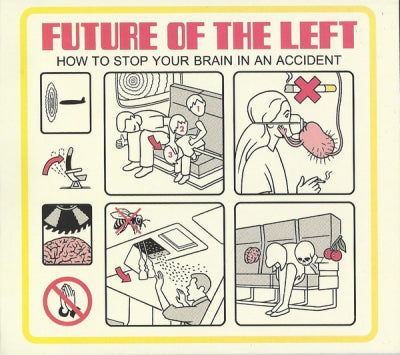 FUTURE OF THE LEFT - How To Stop Your Brain In An Accident