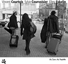 VINCENT COURTOIS, SYLVIE COURVOISIER, ELLERY ESKELIN - As Soon As Possible
