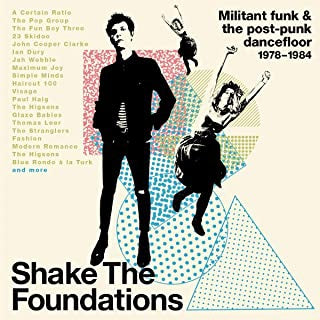 VARIOUS - Shake The Foundations (Militant Funk & The Post-Punk Dancefloor 1978-1984)