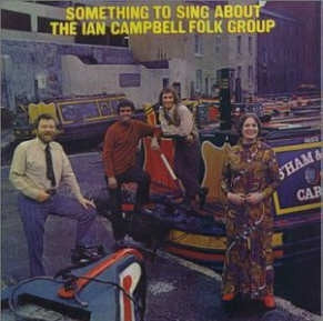 THE IAN CAMPBELL FOLK GROUP - Something to sing about