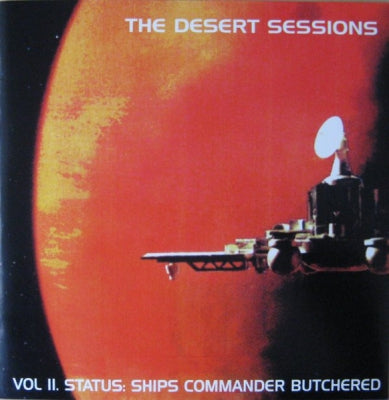 DESERT SESSIONS - Vol II. Status: Ships Commander Butchered