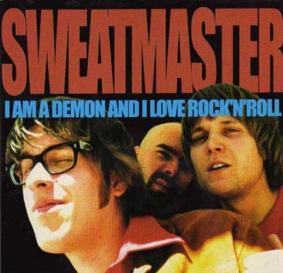SWEATMASTER - I Am A Demon And I Love Rock N Roll / Too Much Love
