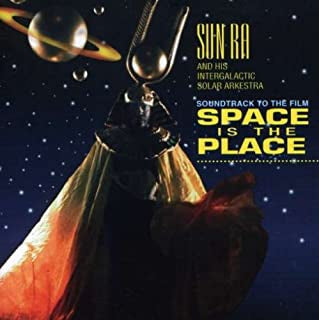 SUN RA & HIS INTERGALACTIC ARKESTRA - Soundtrack To Space Is The Place