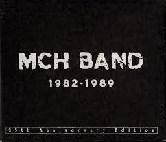 MCH BAND - 1982-1989