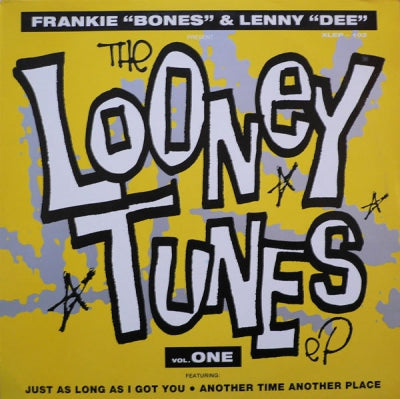 FRANKIE ''BONES'' & LENNY ''DEE'' - The Looney Tunes Vol. One