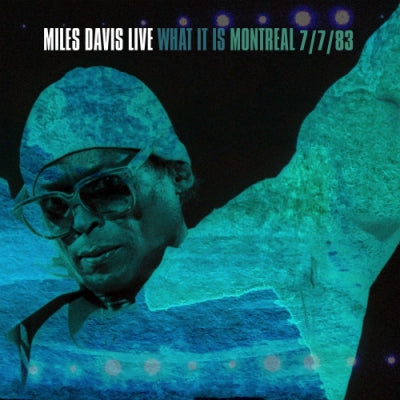 MILES DAVIS - Miles Davis Live - What It Is (Montreal 7/7/83)