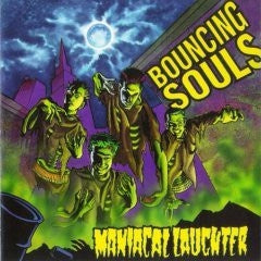 THE BOUNCING SOULS - Maniacal Laughter