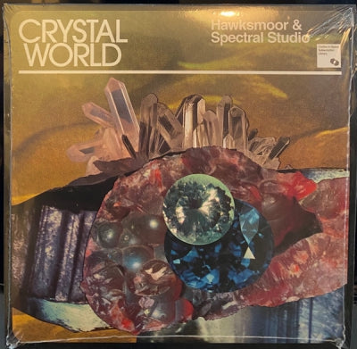 HAWKSMOOR & SPECTRAL STUDIO - Crystal World