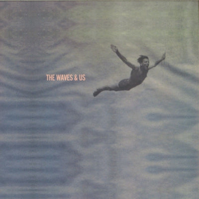 THE WAVES & US - With Any Future