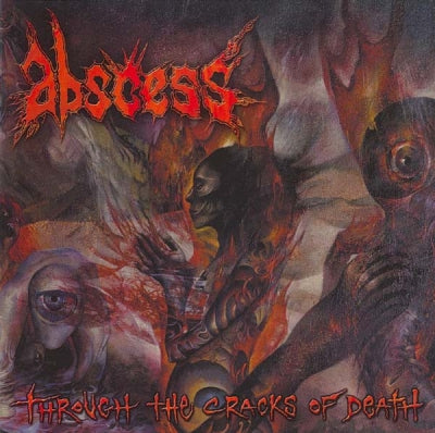 ABSCESS - Through The Cracks Of Death
