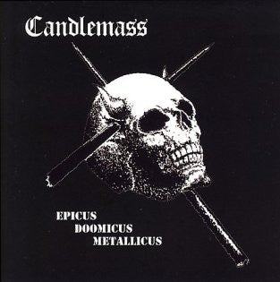 CANDLEMASS - Epicus Doomicus Metallicus