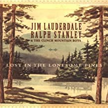 JIM LAUDERDALE / RALPH STANLEY & THE CLINCH MOUNTAIN BOYS - Lost In The Lonesome Pines