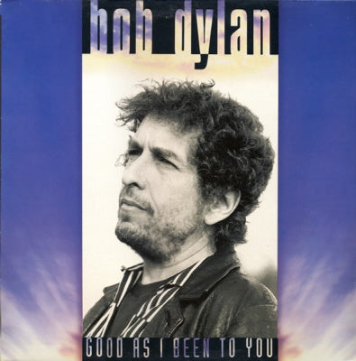 BOB DYLAN - Good As I Been To You