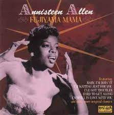 ANNISTEEN ALLEN - Fujiyama Mama