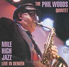 THE PHIL WOODS QUINTET - Mile High Jazz - Live In Denver