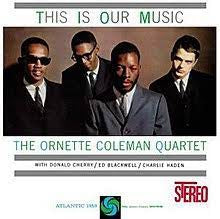 ORNETTE COLEMAN QUARTET - This Is Our Music