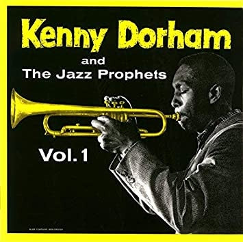 KENNY DORHAM AND THE JAZZ PROPHETS - Vol. 1